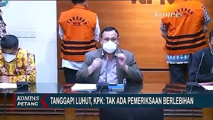 Tanggapi Luhut Soal Edhy Prabowo, KPK: Tak Ada Pemeriksaan Berlebihan
