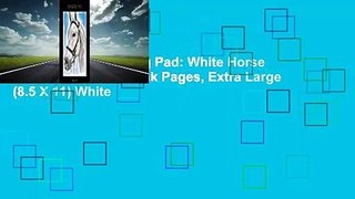 Full version  Drawing Pad: White Horse Sketchbook, 100 Blank Pages, Extra Large (8.5 X 11) White