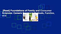 [Read] Foundations of Family and Consumer Sciences: Careers Serving Individuals, Families, and