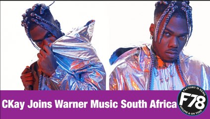 F78NEWS: CKay Joins Warner Music South Africa.