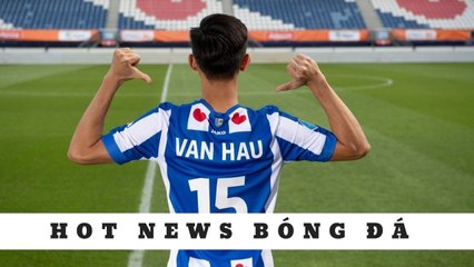 HOT NEWS BÓNG ĐÁ | Báo Thái có hành động cực “sốc” với Văn Hậu; Ông Park sợ ‘gãy’ tiền đạo