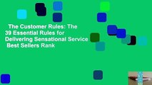 The Customer Rules: The 39 Essential Rules for Delivering Sensational Service  Best Sellers Rank
