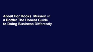 About For Books  Mission in a Bottle: The Honest Guide to Doing Business Differently - And
