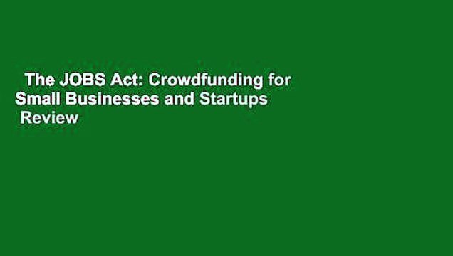 The JOBS Act: Crowdfunding for Small Businesses and Startups Review