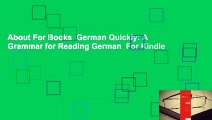 About For Books  German Quickly: A Grammar for Reading German  For Kindle