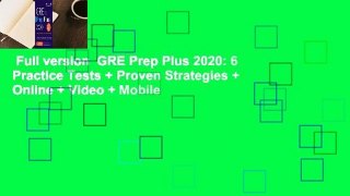 Full version  GRE Prep Plus 2020: 6 Practice Tests + Proven Strategies + Online + Video + Mobile
