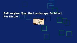Full version  Sam the Landscape Architect  For Kindle