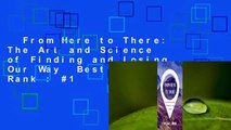 From Here to There: The Art and Science of Finding and Losing Our Way  Best Sellers Rank : #1