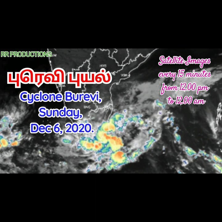 Cyclone Burevi in Tamilnadu |  புரெவி புயல் | Sunday, Dec 6, 2020 | Satellite Images 12pm to 12am.