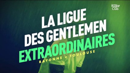 Bayonne - Toulouse : la ligue des gentlemen extraordinaires
