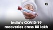 India’s Covid-19 recoveries cross 88 lakh