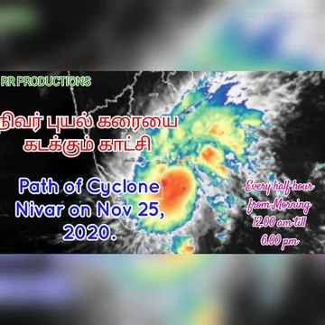 Cyclone Nivar in Tamilnadu | நிவர் புயல் | Wednesday, Nov 25, 2020 |Satellite Images