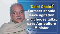 ‘Delhi Chalo’: Farmers should leave agitation and choose talks, says Agriculture Minister