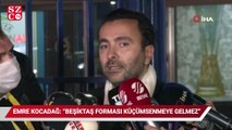 Emre Kocadağ: “Beşiktaş forması küçümsenmeye gelmez”