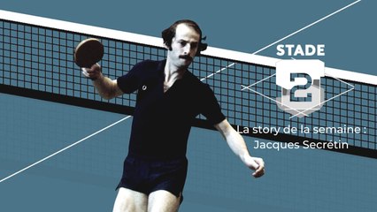 La story de la semaine : Jacques Secrétin