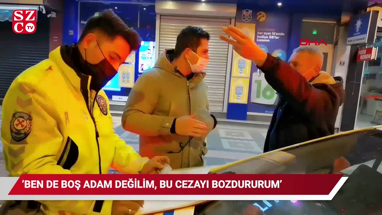 Kısıtlamada ceza kesilen kişi: Ben de boş adam değilim, bu cezayı bozdururum