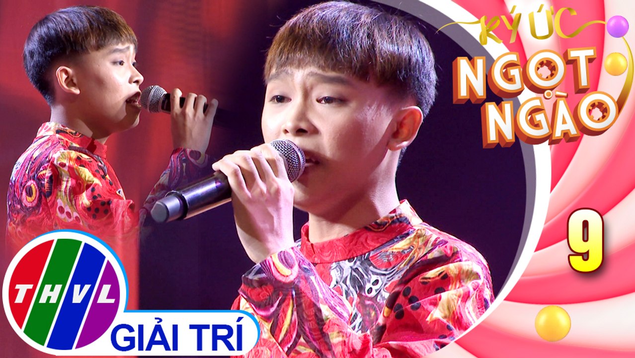 Ký ức ngọt ngào - Tập 9: Ngồi buồn nhớ mẹ - Hồ Văn Cường