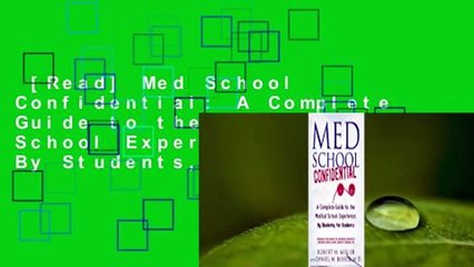 [Read] Med School Confidential: A Complete Guide to the Medical School Experience: By Students,