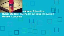 Full Version  International Education Hubs: Student, Talent, Knowledge-Innovation Models Complete