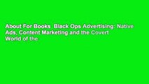About For Books  Black Ops Advertising: Native Ads, Content Marketing and the Covert World of the