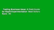 Testing Business Ideas: A Field Guide for Rapid Experimentation  Best Sellers Rank : #4