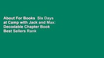 About For Books  Six Days at Camp with Jack and Max: Decodable Chapter Book  Best Sellers Rank : #3