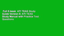 Full E-book  ATI TEAS Study Guide Version 6: ATI TEAS Study Manual with Practice Test Questions