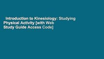 Introduction to Kinesiology: Studying Physical Activity [with Web Study Guide Access Code]