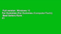 Full version  Windows 10 For Dummies (For Dummies (Computer/Tech))  Best Sellers Rank : #3