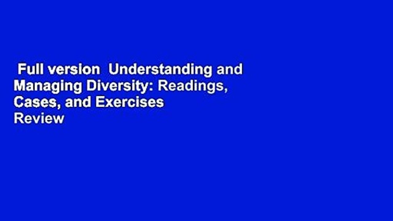 Full version  Understanding and Managing Diversity: Readings, Cases, and Exercises  Review