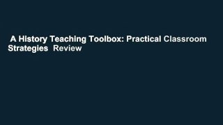 A History Teaching Toolbox: Practical Classroom Strategies  Review