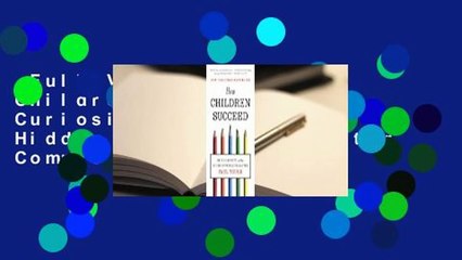 Full Version  How Children Succeed: Grit, Curiosity, and the Hidden Power of Character Complete