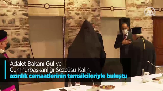 Adalet Bakanı Gül ve Cumhurbaşkanlığı Sözcüsü Kalın, azınlık cemaatlerinin temsilcileriyle buluştu