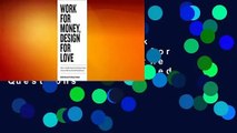 Full E-book  Work for Money, Design for Love: Answers to the Most Frequently Asked Questions