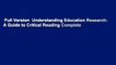 Full Version  Understanding Education Research: A Guide to Critical Reading Complete