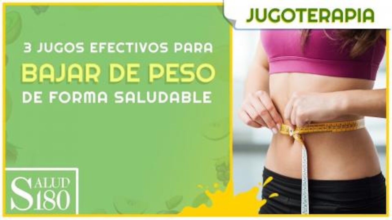 3 Jugos para bajar de peso | Jugoterapia | Salud180