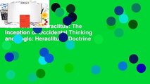 Full version  Heraclitus: The Inception of Occidental Thinking and Logic: Heraclitus's Doctrine