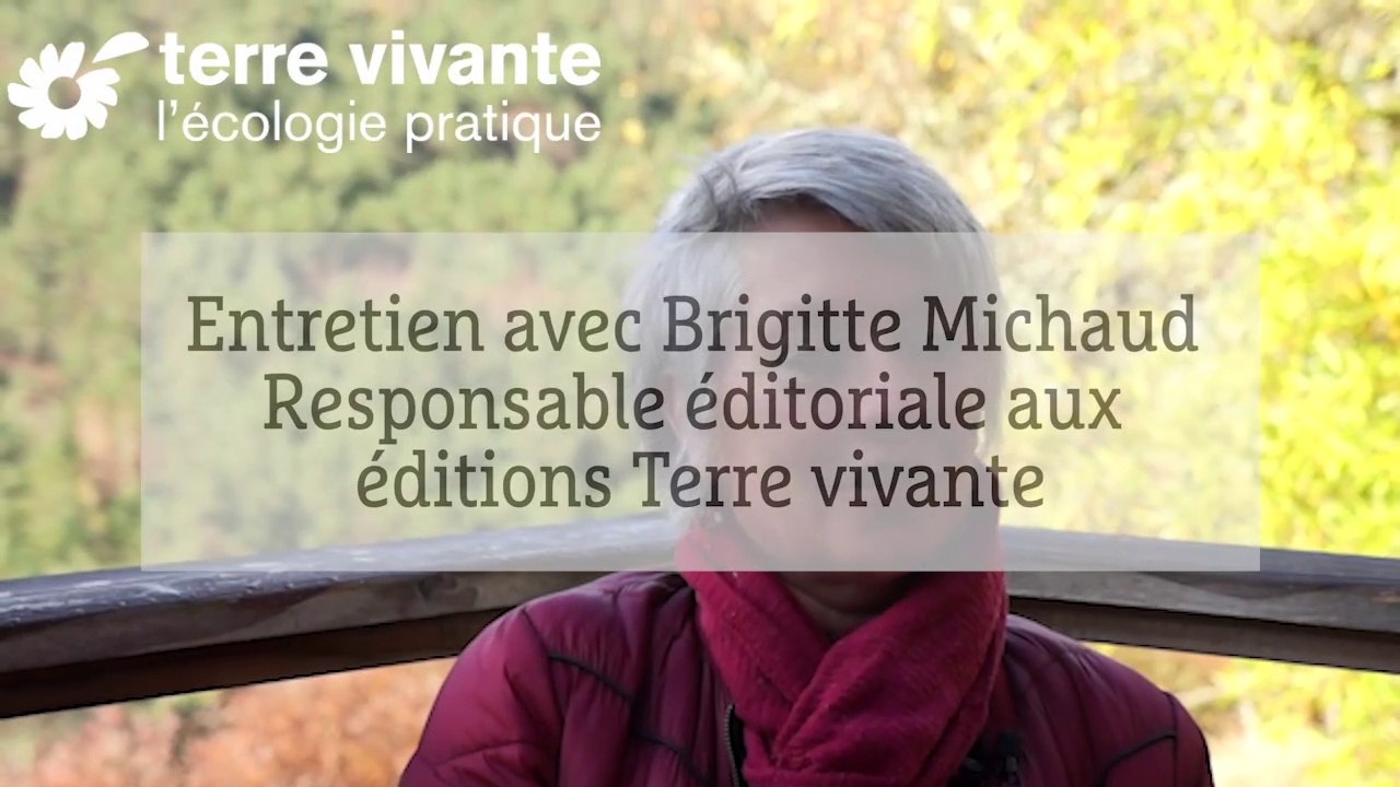 Entretien avec Brigitte Michaud – Responsable éditoriale à Terre vivante