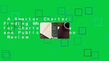 A Smarter Charter: Finding What Works for Charter Schools and Public Education  Review