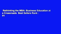 Rethinking the MBA: Business Education at a Crossroads  Best Sellers Rank : #4