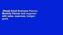 [Read] Small Business Planner: Monthly Planner and organizer with sales, expenses, budget, goals