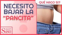 ¿Que hago para bajar la pancita? | Salud180