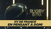 Rugby Extra : XV de France, en pensant à Domi
