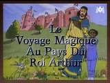 Le Voyage Magique Au Pays Du Roi Arthur (Partie1)