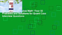 Full E-book  Interview Math: Over 50 Problems and Solutions for Quant Case Interview Questions