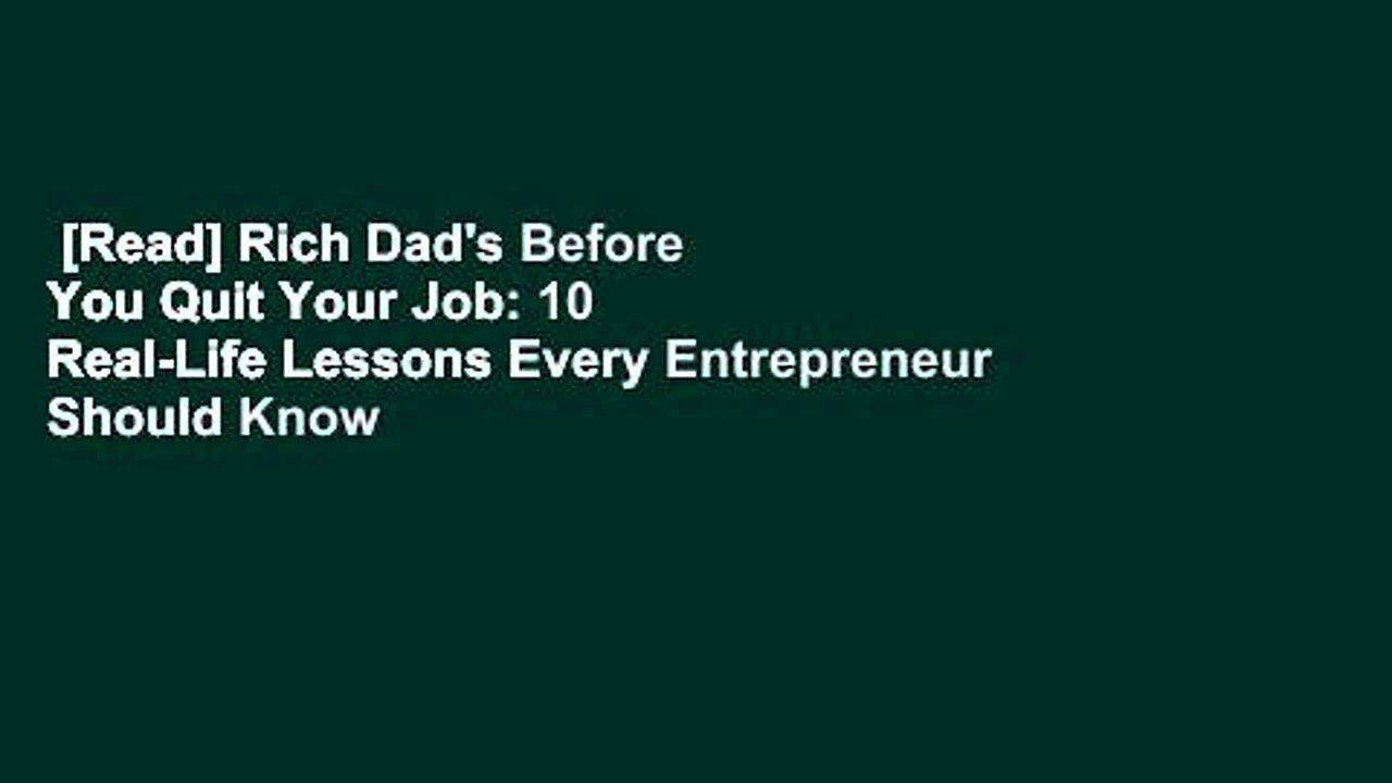 [Read] Rich Dad's Before You Quit Your Job: 10 Real-Life Lessons Every Entrepreneur Should Know