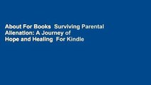 About For Books  Surviving Parental Alienation: A Journey of Hope and Healing  For Kindle