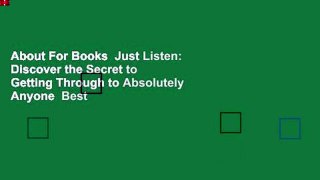 About For Books  Just Listen: Discover the Secret to Getting Through to Absolutely Anyone  Best