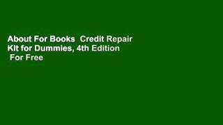 About For Books  Credit Repair Kit for Dummies, 4th Edition  For Free