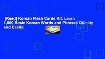 [Read] Korean Flash Cards Kit: Learn 1,000 Basic Korean Words and Phrases Quickly and Easily!